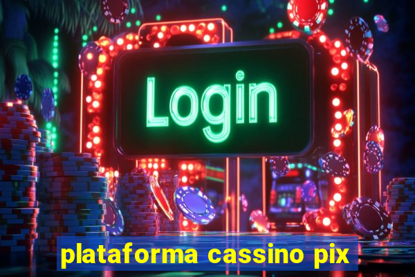 plataforma cassino pix